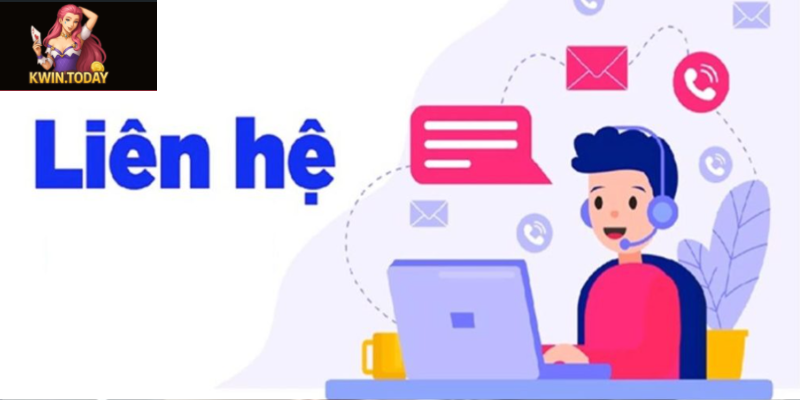 Liên hệ Kwin 3 Thời gian hỗ trợ khách hàng