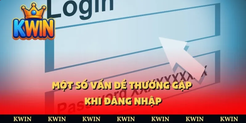 Đăng nhập Kwin 2 Lưu ý an toàn khi đăng nhập và nhanh chóng